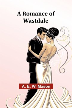 A Romance of Wastdale - Mason, A. E.