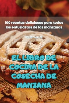 El Libro de Cocina de la Cosecha de Manzana - Kelsey Miller