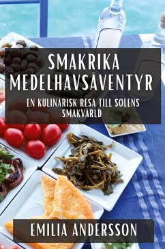 Smakrika Medelhavsäventyr - Andersson, Emilia