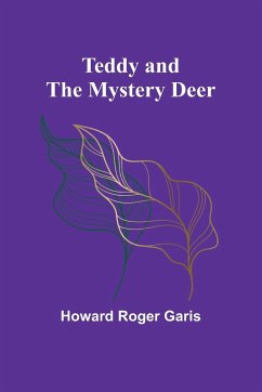 Teddy and the Mystery Deer - Garis, Howard Roger
