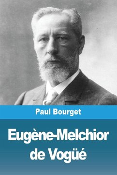 Eugène-Melchior de Vogüé - Bourget, Paul