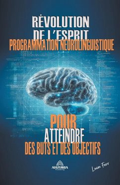 La Révolution De L'esprit - La Programmation Neurolinguistique - Ferr, Luan