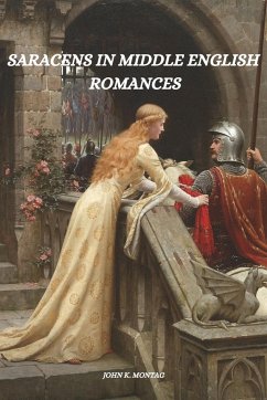 Saracens in Middle English romances - K. Montag, John