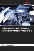 Diamonds: Art, Science and Innovation. Volume 2