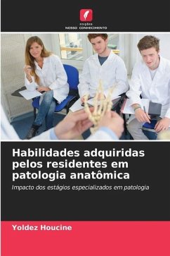 Habilidades adquiridas pelos residentes em patologia anatômica - HOUCINE, Yoldez