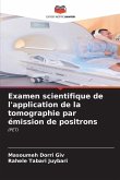 Examen scientifique de l'application de la tomographie par émission de positrons