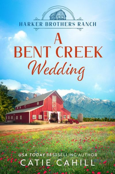 A Bent Creek Wedding (Harker Brothers Ranch, #3) (eBook, ePUB)