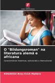 O &quote;Bildungsroman&quote; na literatura alemã e africana