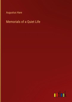 Memorials of a Quiet Life - Hare, Augustus