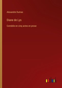 Diane de Lys - Dumas, Alexandre