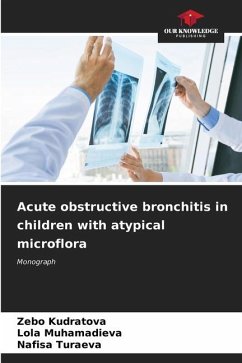 Acute obstructive bronchitis in children with atypical microflora - Kudratova, Zebo;Muhamadieva, Lola;Turaeva, Nafisa