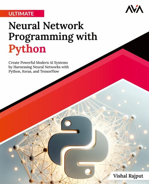 Ultimate Neural Network Programming with Python Ultimate Neural Network Programming with Python