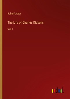 The Life of Charles Dickens - Forster, John