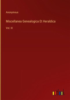 Miscellanea Genealogica Et Heraldica