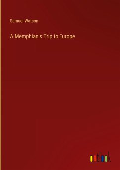 A Memphian's Trip to Europe - Watson, Samuel