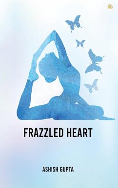 Frazzled Heart - Gupta, Ashish