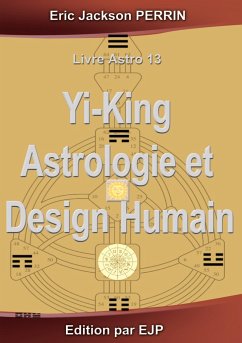 Astrologie, Yi-King et Design Humain