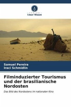 Filminduzierter Tourismus und der brasilianische Nordosten - Pereira, Samuel;Schmidlin, Iraci