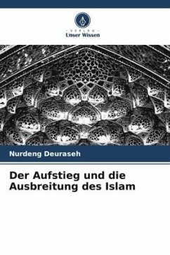 Der Aufstieg und die Ausbreitung des Islam - Deuraseh, Nurdeng