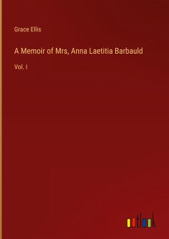 A Memoir of Mrs, Anna Laetitia Barbauld