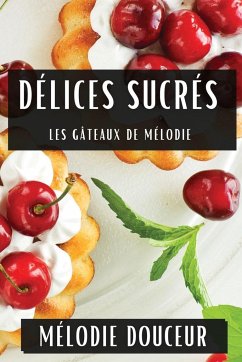 Délices Sucrés - Douceur, Mélodie