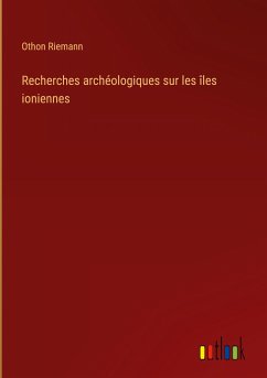 Recherches archéologiques sur les îles ioniennes