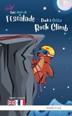 Dude's Gotta Rock Climb / Help ! Suis Accro À l'Escalade Dude's Gotta Rock Climb / Help ! Suis Accro À l'Escalade