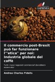 Il commercio post-Brexit può far funzionare l'"etica" per noi: Industria globale del caffè