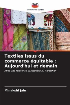 Textiles issus du commerce équitable : Aujourd'hui et demain - Jain, Minakshi