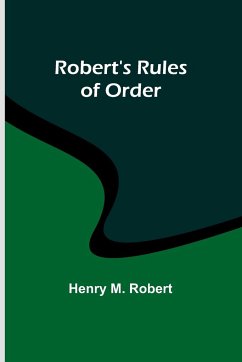 Robert's Rules of Order - Robert, Henry M.