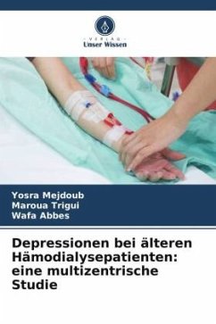 Depressionen bei älteren Hämodialysepatienten: eine multizentrische Studie - Mejdoub, Yosra;Trigui, Maroua;Abbes, Wafa