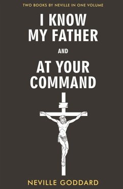 I Know My Father and At Your Command - Goddard, Neville