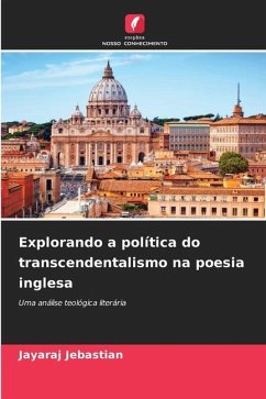 Explorando a política do transcendentalismo na poesia inglesa - Jebastian, Jayaraj