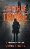 A Fifth of Trouble