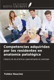 Competencias adquiridas por los residentes en anatomía patológica