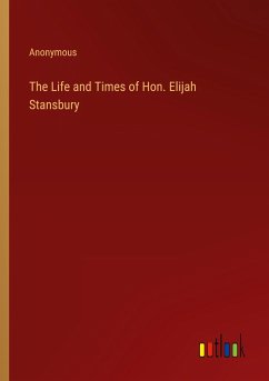 The Life and Times of Hon. Elijah Stansbury