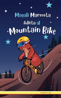 Magali Marmota Adicta Al Mountain Bike - Frank, Muddy