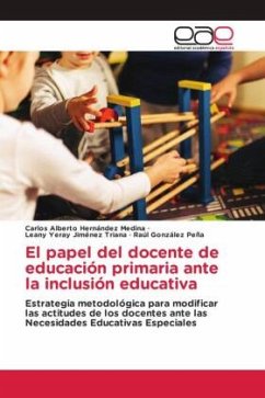 El papel del docente de educación primaria ante la inclusión educativa - Hernández Medina, Carlos Alberto;Jiménez Triana, Leany Yeray;González Peña, Raúl