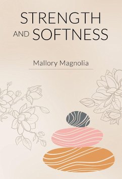 Strength and Softness - Magnolia, Mallory