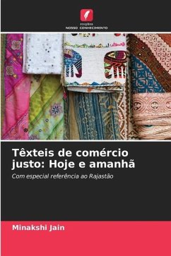 Têxteis de comércio justo: Hoje e amanhã - Jain, Minakshi