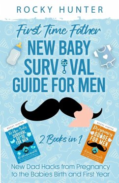 First Time Father New Baby Survival Guide for Men - Hunter, Rocky