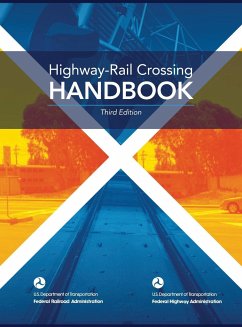 Highway-Rail Crossing HANDBOOK Third Edition (hardcover, full color) - Federal Highway Administration; Federal Railroad Administration; U. S. Department Of Transportation