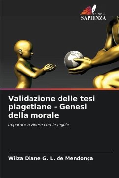 Validazione delle tesi piagetiane - Genesi della morale - G. L. de Mendonça, Wilza Diane