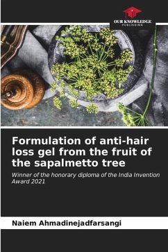 Formulation of anti-hair loss gel from the fruit of the sapalmetto tree - Ahmadinejadfarsangi, Naiem