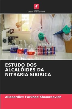 ESTUDO DOS ALCALÓIDES DA NITRARIA SIBIRICA - Farkhod Khamraevich, Allaberdiev