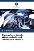 Diamanten: Kunst, Wissenschaft und Innovation. Band 2
