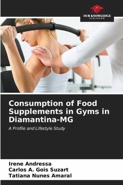 Consumption of Food Supplements in Gyms in Diamantina-MG - Andressa, Irene;Gois Suzart, Carlos A.;Amaral, Tatiana Nunes