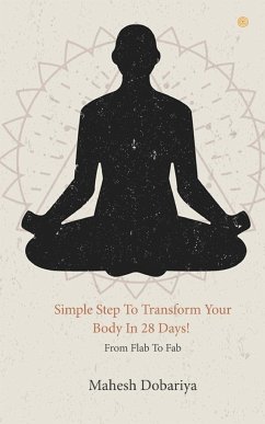 Simple Step To Transform Your Body In 28 Days! - Dobariya, Mahesh