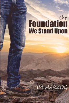 The Foundation We Stand Upon - Herzog, Tim