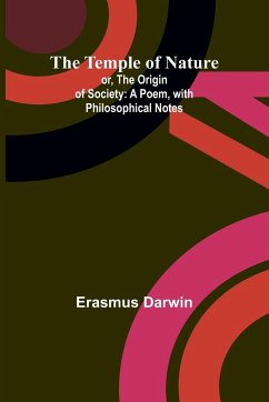 The Temple of Nature; or, the Origin of Society - Darwin, Erasmus